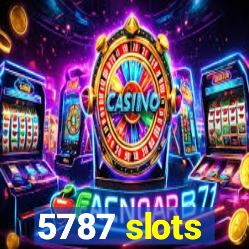 5787 slots